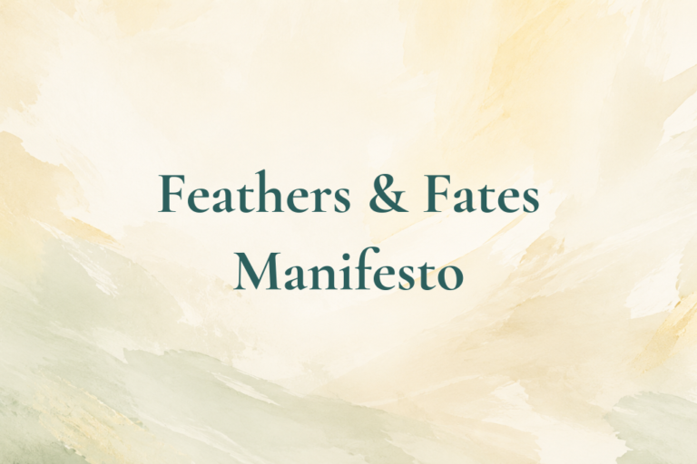 The Feathers & Fates Manifesto